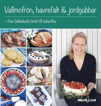 bokomslag Vallmofrön, havrefält & jordgubbar : från lättbakade bröd till kalasfika
