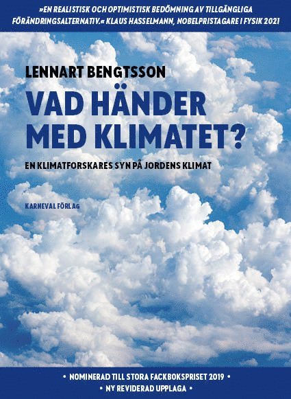Lennart Bengtsson - Vad händer med klimatet? : en klimatforskares syn på jordens klimat, Inbunden