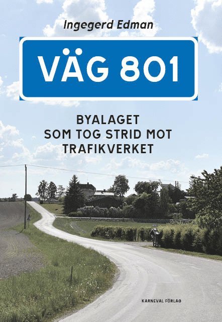 Ingegerd Edman - Väg 801 : byalaget som tog strid mot Trafikverket, Häftad