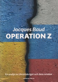 bokomslag Operation Z : en analys av Ukrainakriget och dess orsaker