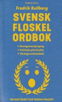 bokomslag Svensk floskelordbok : managementjargong, politiska plattityder, värdegrundsbabbel