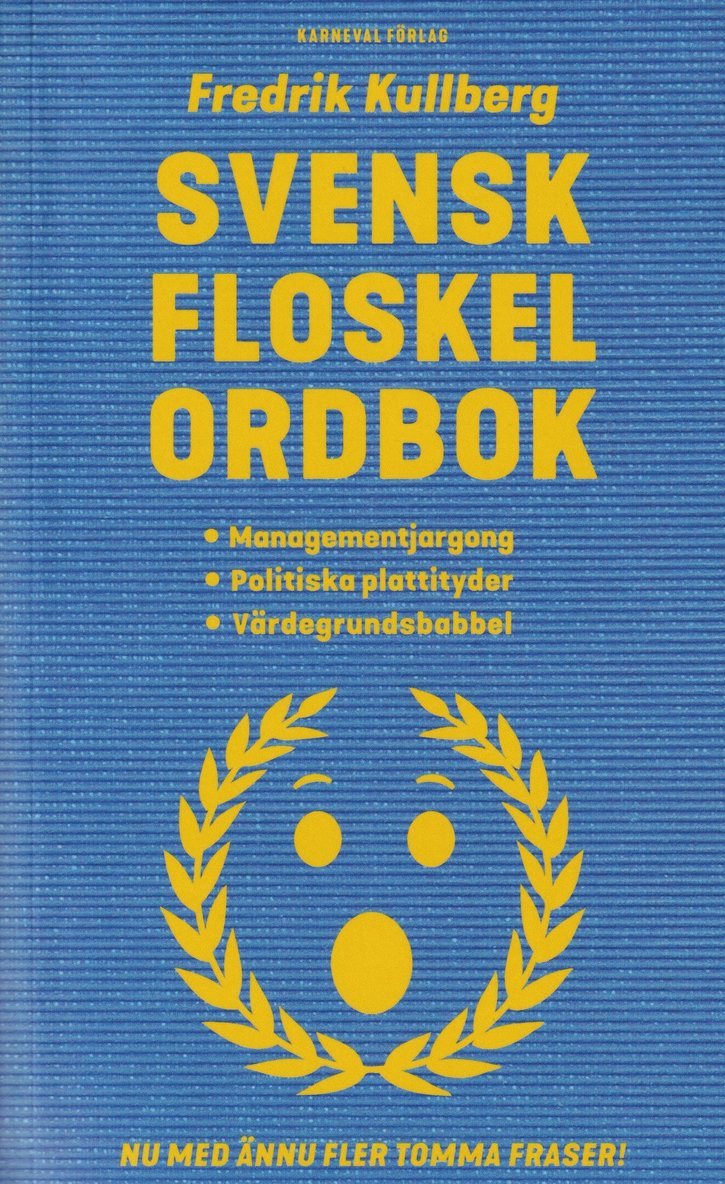 Svensk floskelordbok : managementjargong, politiska plattityder, värdegrundsbabbel 1