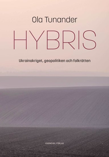 bokomslag Hybris : Ukrainakriget, geopolitiken och folkrätten