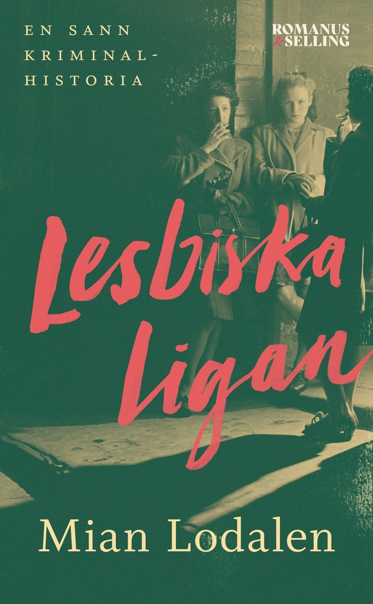 Lesbiska ligan : en sann kriminalhistoria 1