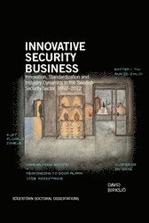 bokomslag Innovative Security Business: Innovation, Standardization, and Industry Dynamics in the Swedish Security Sector, 1992-2012