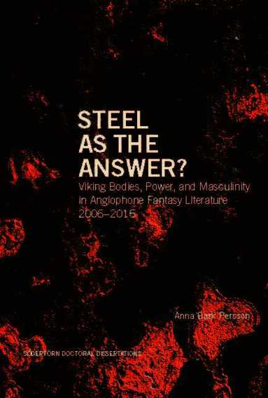 bokomslag Steel as the Answer?: Viking Bodies, Power, and Masculinity in Anglophone Fantasy Literature 2006-2016