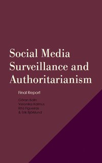 bokomslag Social Media Surveillance and Authoritarianism: Final Report