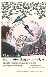 bokomslag Ukraina och informationskrigets nya vägar: Sociala medier, krigsrapportering och desinformation