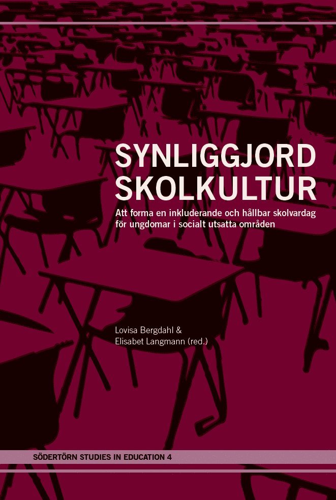 Synliggjord skolkultur: Att forma en inkluderande och hållbar skolvardag för ungdomar i socialt utsatta områden, Häftad