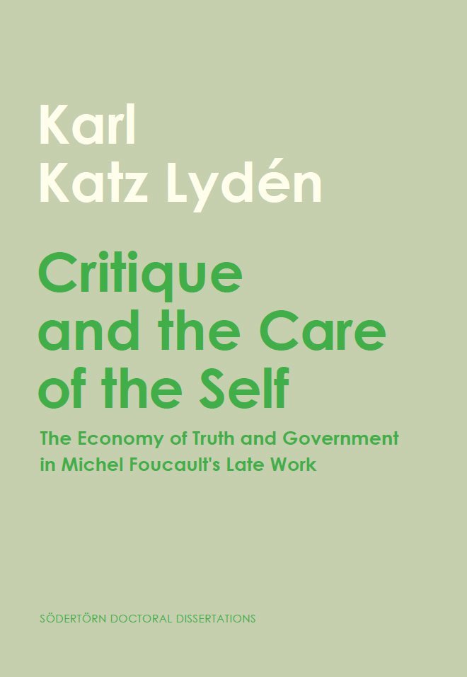 Critique and the care of the self : the economy of truth and government in Michel Foucault's late work 1