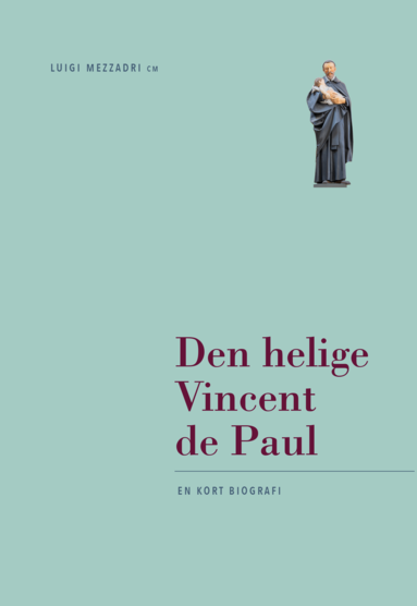 bokomslag Den helige Vincent de Paul : en kort biografi