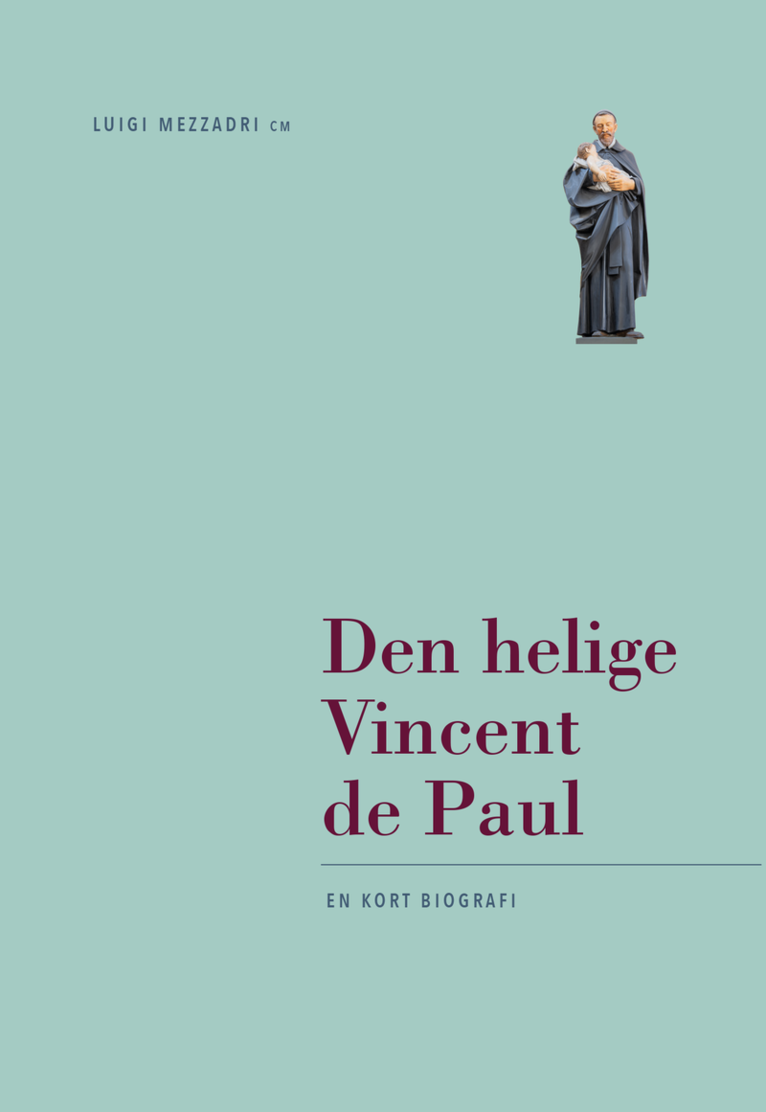 Den helige Vincent de Paul : en kort biografi 1