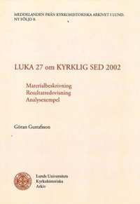 bokomslag Luka 27 om Kyrklig Sed 2002: Materialbeskrivning, resultatredovisning, analysexempel