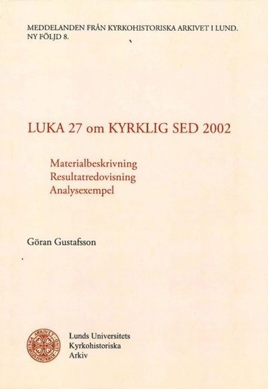 bokomslag Luka 27 om Kyrklig Sed 2002: Materialbeskrivning, resultatredovisning, analysexempel