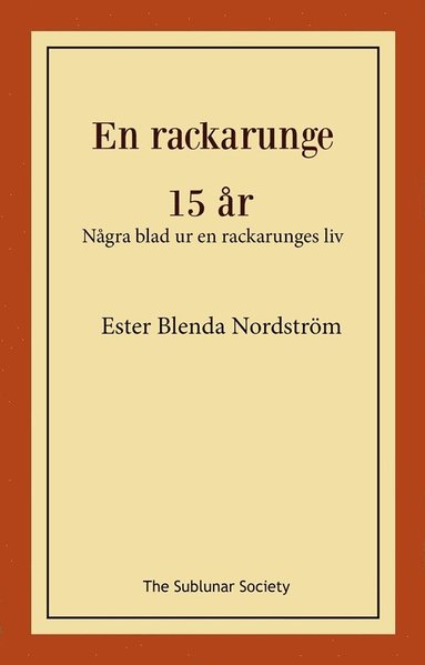 bokomslag En rackarunge ; 15 år : några blad ur en rackarunges liv