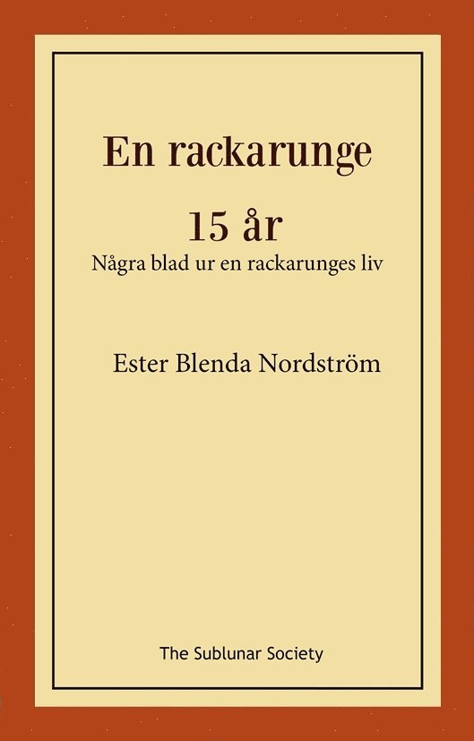 Ester Blenda Nordström - En rackarunge ; 15 år : några blad ur en rackarunges liv, Häftad