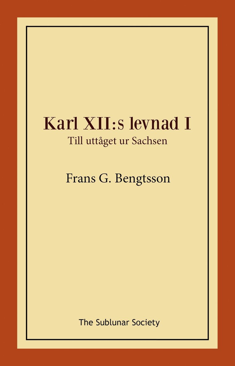 Frans G Bengtsson - Karl XII:s levnad I : Till uttåget ur Sachsen, Häftad