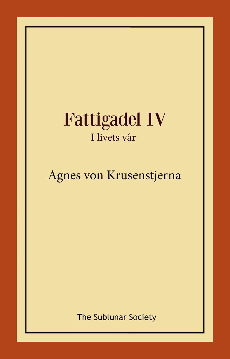 Agnes von Krusenstjerna - Fattigadel 4. I livets vår, Häftad