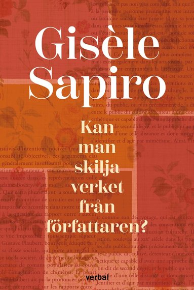 Gisèle Sapiro - Kan man skilja verket från författaren?, Inbunden