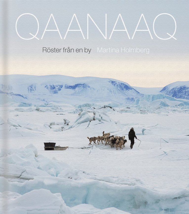 Qaanaaq : röster från en by 1