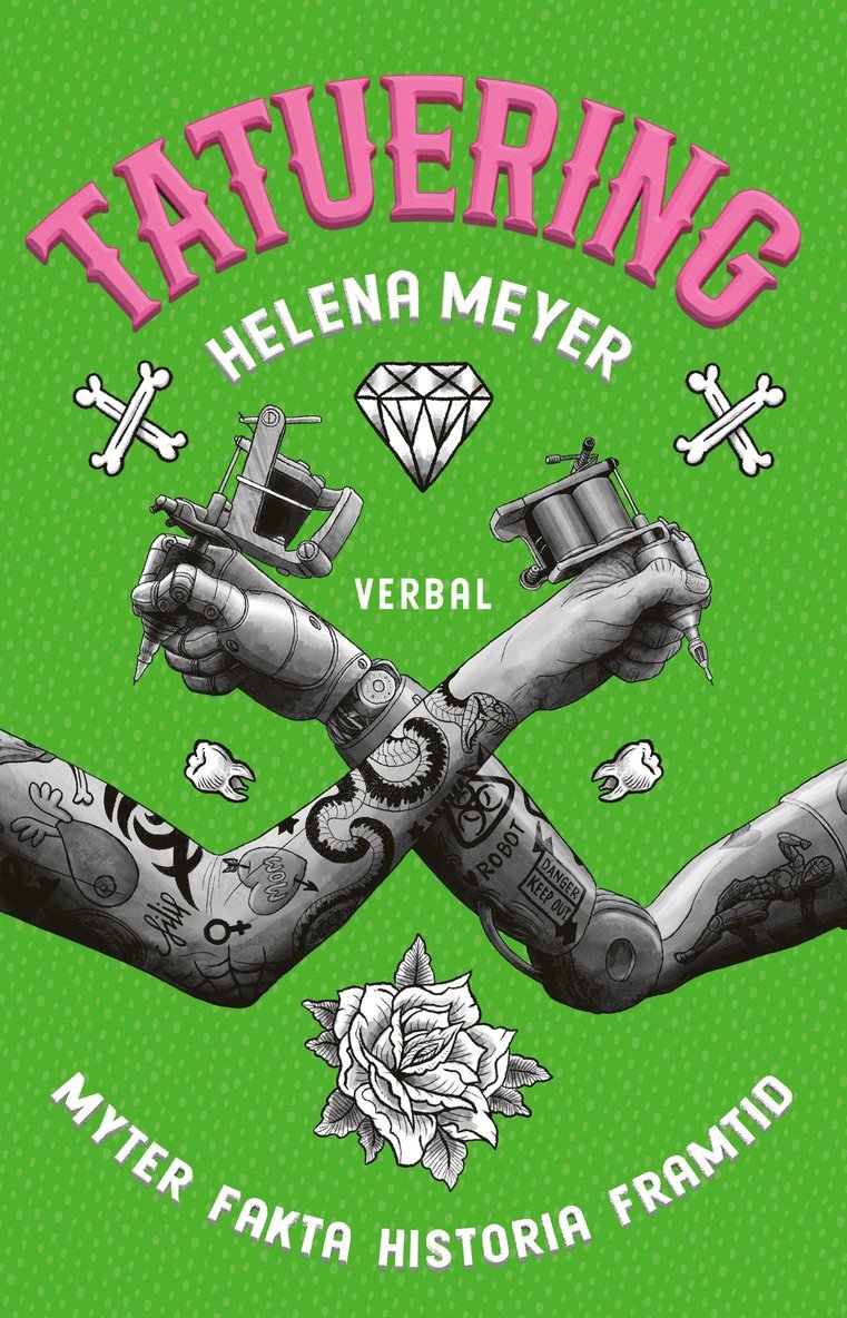 Tatuering : myter, fakta, historia, framtid 1