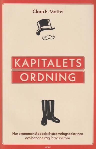 bokomslag Kapitalets ordning : hur ekonomer skapade åtstramningsdoktrinen och banade väg för fascismen