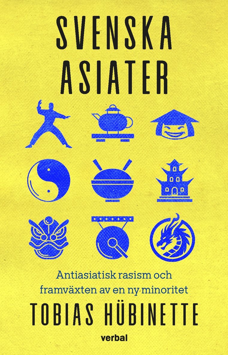 Svenska asiater : antiasiatisk rasism och framväxten av en ny minoritet 1