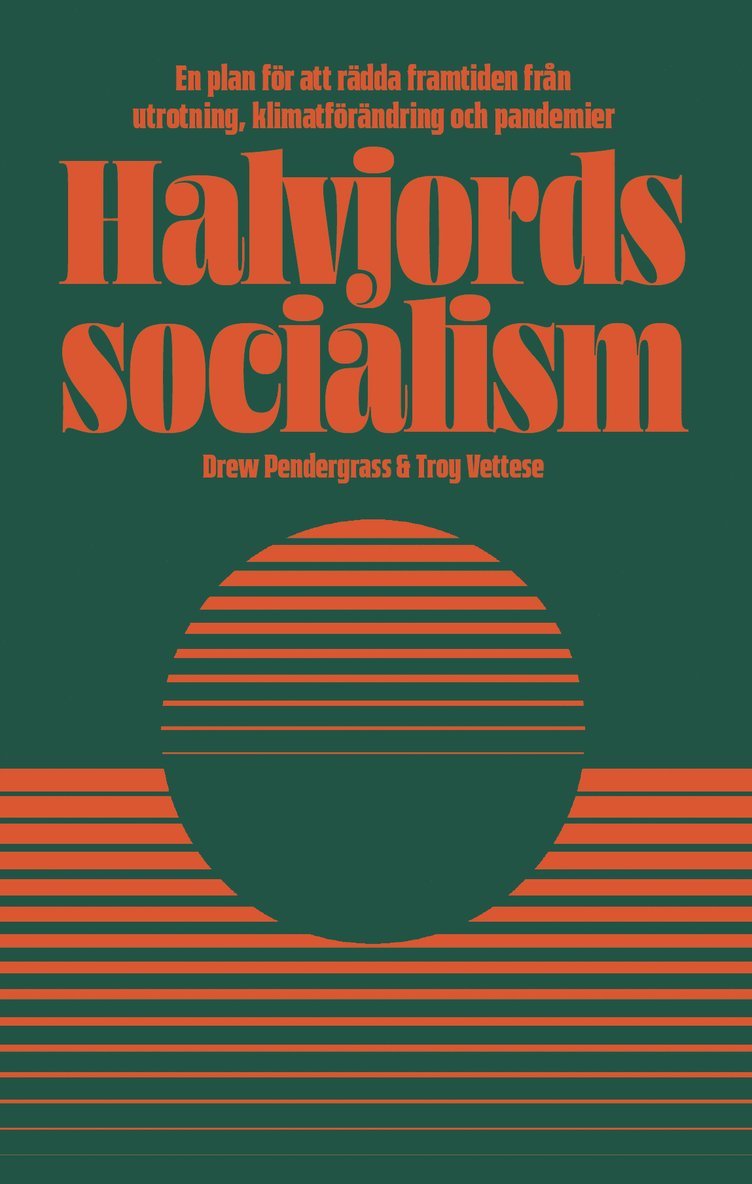 Troy Vettese, Drew Pendergrass - Halvjordssocialism : en plan för att rädda framtiden, Häftad