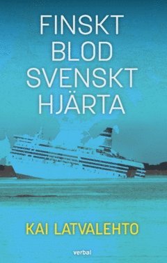 bokomslag Finskt blod, svenskt hjärta