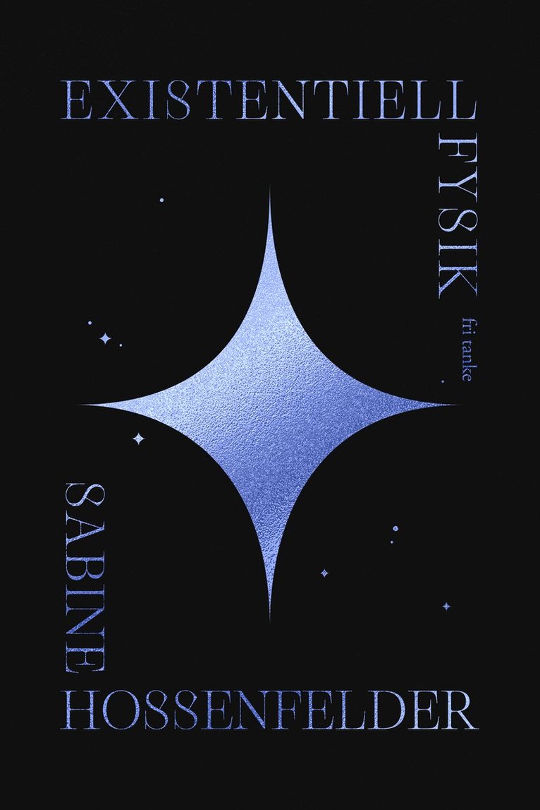 Sabine Hossenfelder - Existentiell fysik, Inbunden