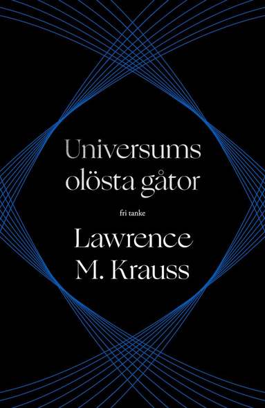Lawrence M. Krauss - Universums olösta gåtor, Inbunden