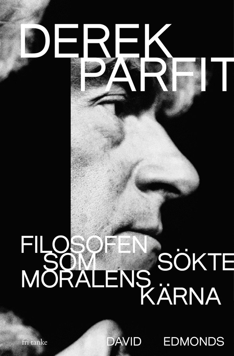 Derek Parfit : filosofen som sökte moralens kärna 1