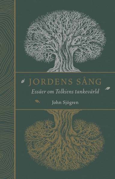 John Sjögren - Jordens sång : essäer om Tolkiens tankevärld, Inbunden