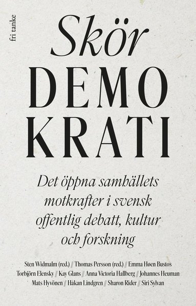 bokomslag Skör demokrati : det öppna samhällets motkrafter i svensk offentlig debatt, kultur och forskning