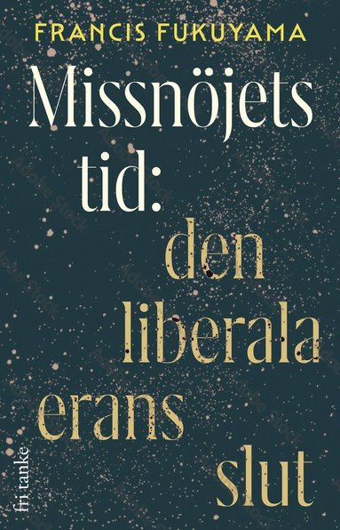 bokomslag Missnöjets tid : den liberala erans slut