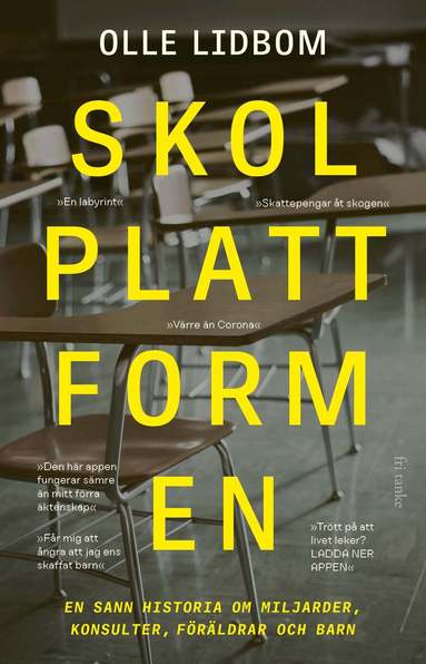 Olle Lidbom - Skolplattformen : en sann historia om miljarder, konsulter, föräldrar och barn, Inbunden