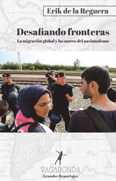 Erik de la Reguera - Desafiando fronteras: La migración global y los muros del nacionalismo, Häftad