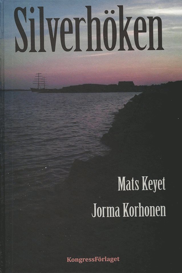 Mats Keyet, Jorma Korhonen - Silverhöken, Inbunden