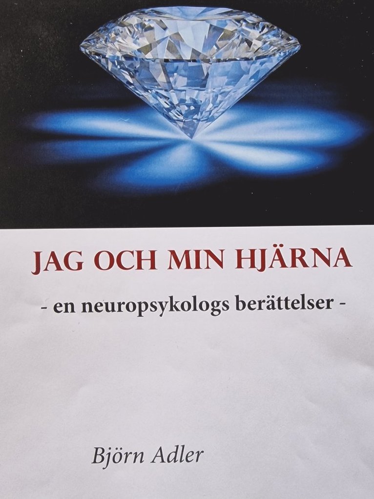 Björn Adler - Jag och min hjärna: En neuropsykologs berättelser, Inbunden