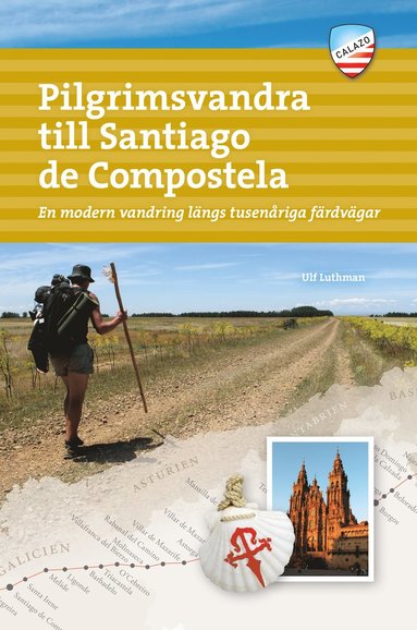 bokomslag Pilgrimsvandra till Santiago de Compostela : en modern vandring längs tusenåriga färdvägar