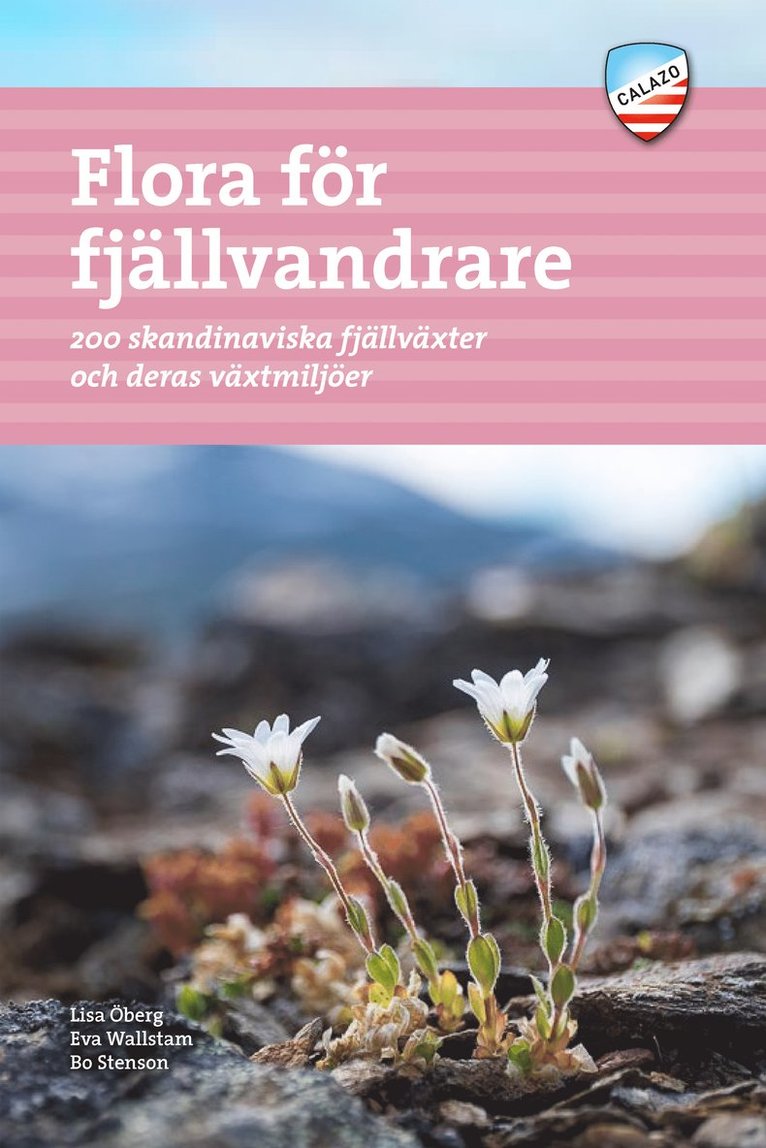 Flora för fjällvandrare : 200 skandinaviska fjällväxter och deras växtmiljö 1
