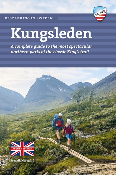 Fredrik Neregård - Kungsleden : a complete guide to the most spectacular northern parts of the classic King's trail, Häftad