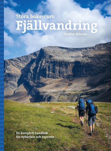 Staffan Ekholm - Stora boken om fjällvandring, Inbunden