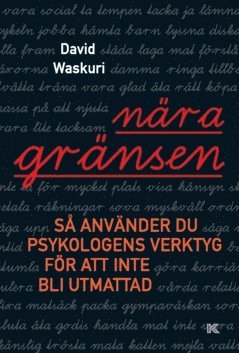 bokomslag Nära gränsen : så använder du psykologens verktyg för att inte bli utmattad