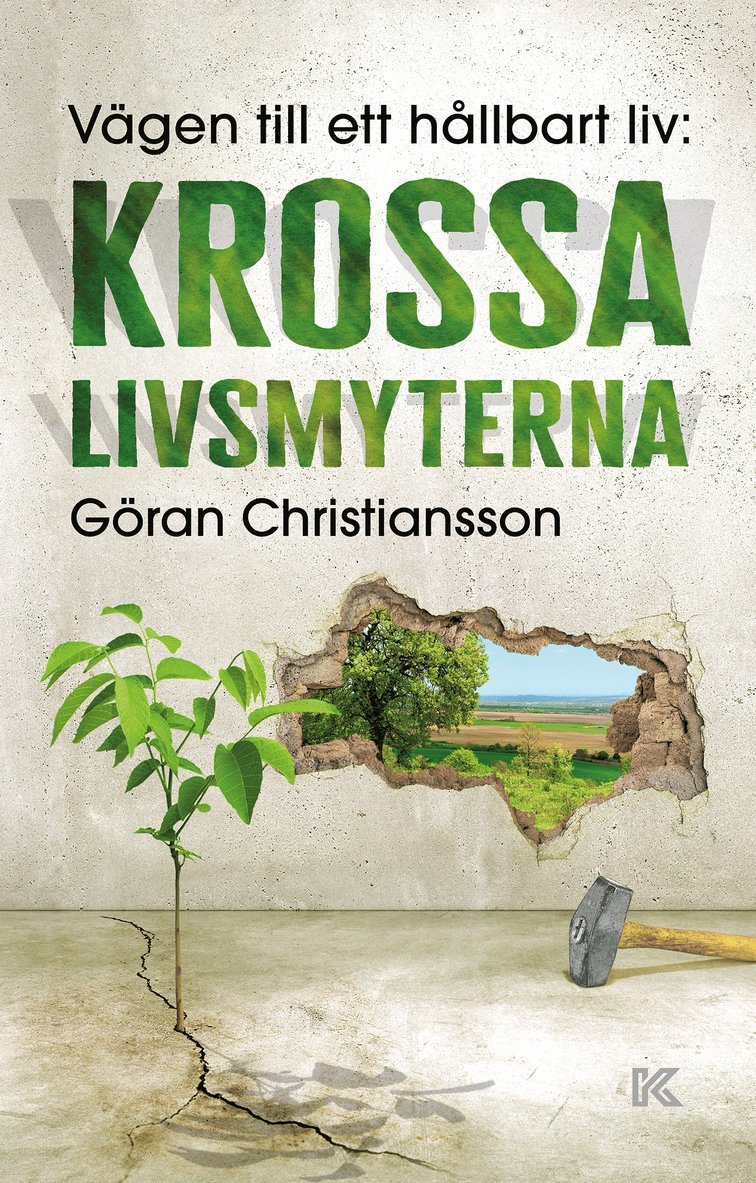 Göran Christiansson - Vägen till ett hållbart liv : krossa livsmyterna, Häftad