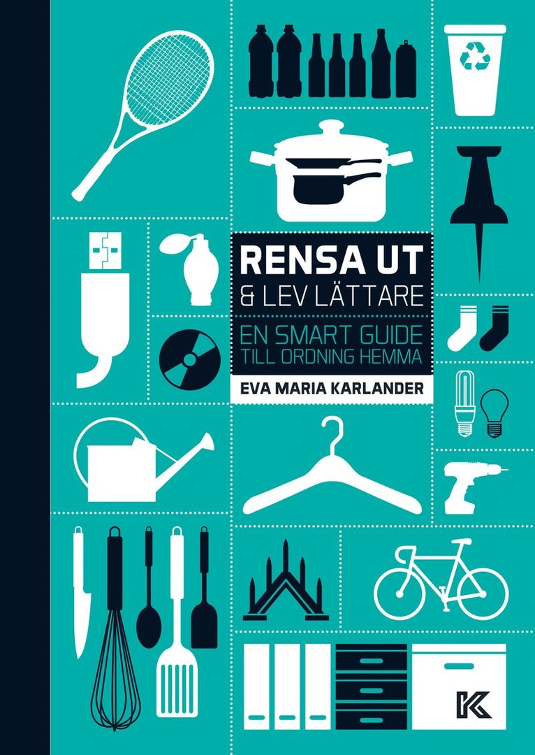 Rensa ut & lev lättare : en smart guide till ordning hemma 1