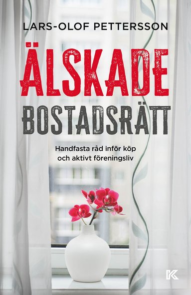 bokomslag Älskade bostadsrätt: Handfasta råd inför köp och aktivt föreningsliv