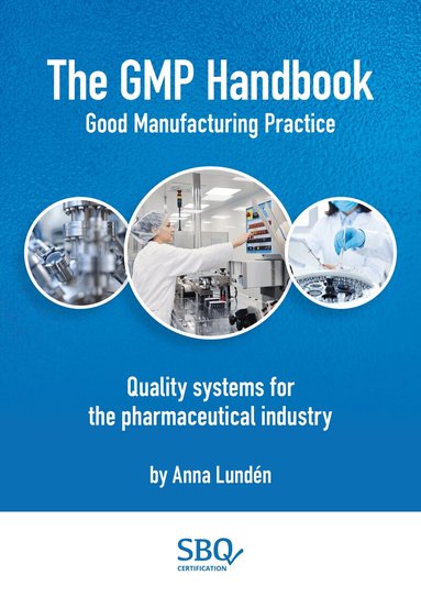 Anna Lundén - The GMP Handbook : quality systems for the pharmaceutical industry, Häftad