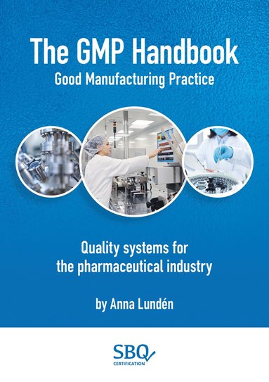 bokomslag The GMP Handbook : quality systems for the pharmaceutical industry