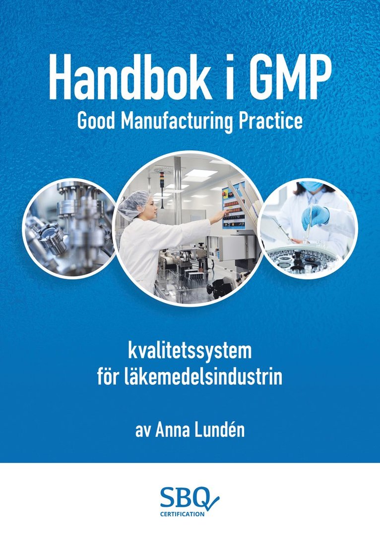 Handbok i GMP - kvalitetssystem för läkemedelsindustrin 1